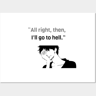 I'll Go to Hell... Posters and Art